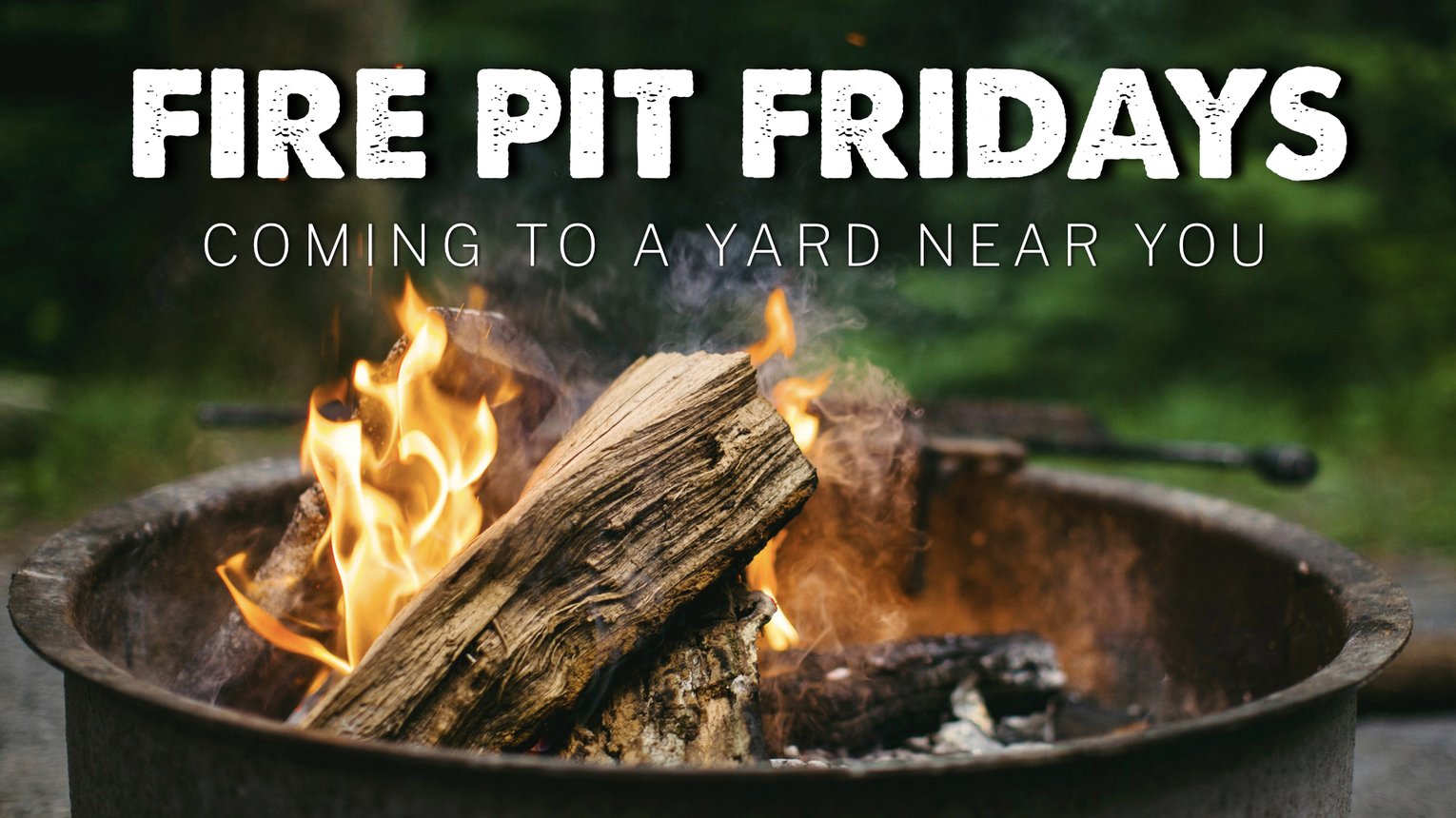 Fire Pit Fridays Coming.001