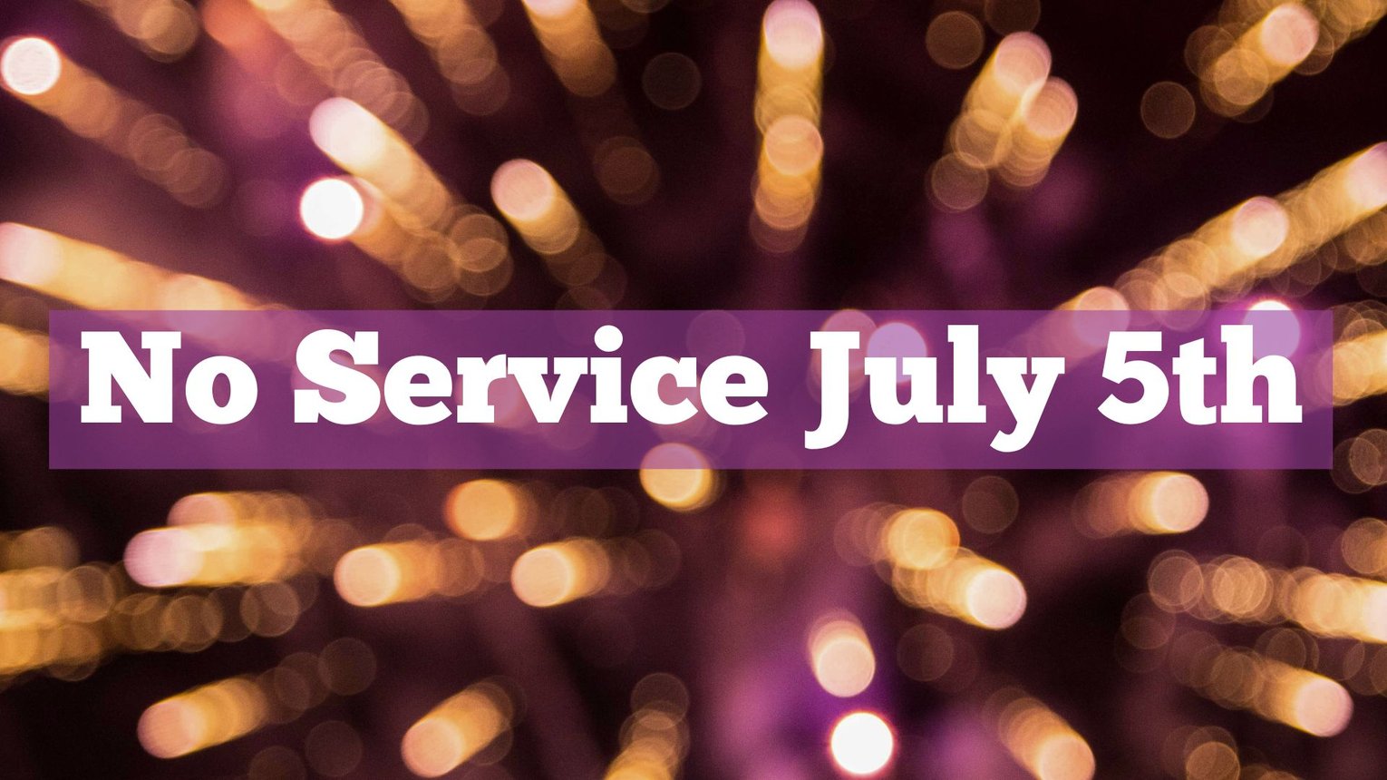 No Service July 5th
