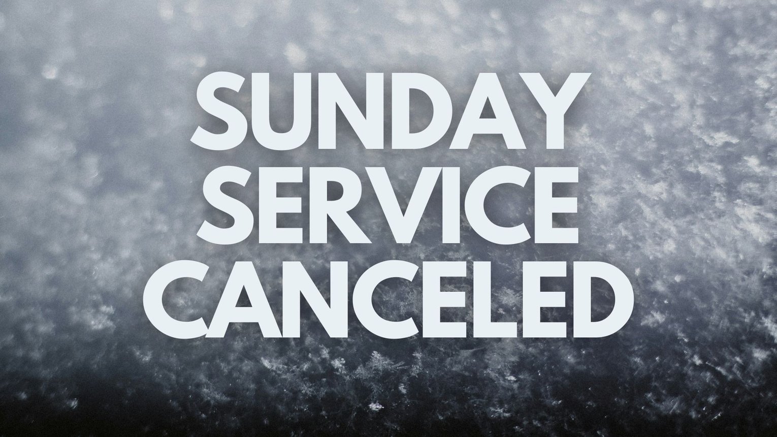 Sunday Service Canceled