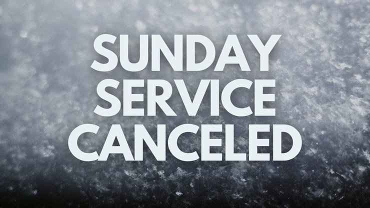 1/25 Sunday Service Canceled